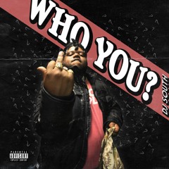 WHO U?(Prod. DJ South)