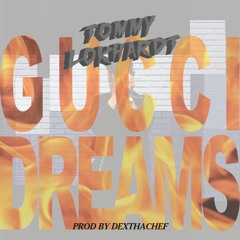 GUCCI DREAMS  prod. DexTheChef