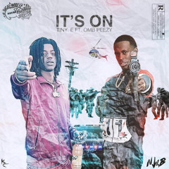 TinyE - It's On ft. OMB Peezy (Prod By 89)