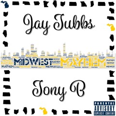 Midwest Mayhem (Feat.Tony B) (Prod.Jay Tubbs)