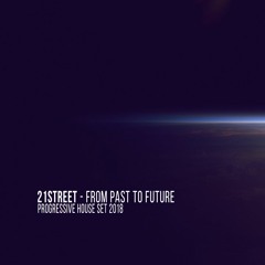 21street - From Past To Future  (Progressive House)