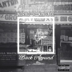Norad x King Ace - Back Around (Prod. High Flown)
