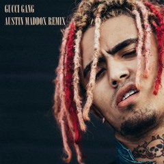 GUCCI GANG (AUSTIN MADDOX REMIX)