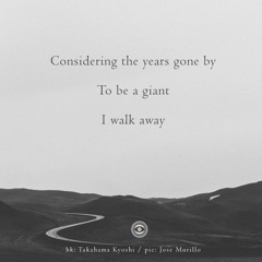 I Walk Away (naviarhaiku208)