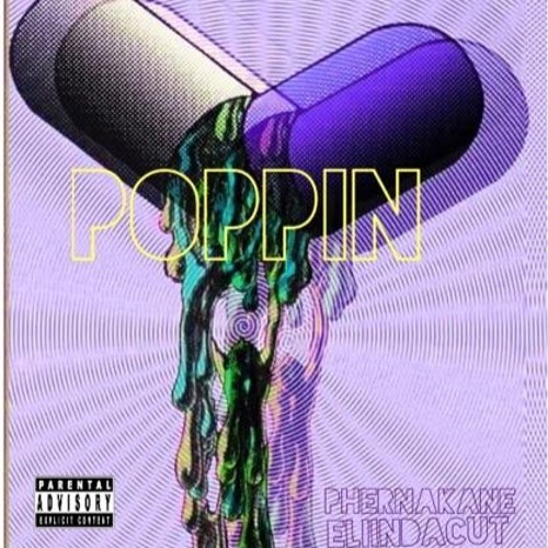 poppin - Phernakane ELiINDaCUt(prod.SammyP)
