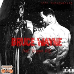 Bruce Wayne Feat. Triggah Will (Prod. By DArtizt)