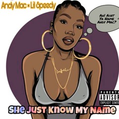 She Just Know My Name- Andy Mac × Lil Speedy Prod.By 574