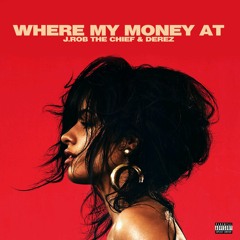 J.Rob The Chief & Derez - Where My Money At (Havana Remix)