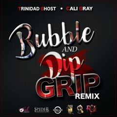 Trinidad Ghost & Cali Gray - Bubble & Grip [Remix] [Whistle and Drums Riddim] | SOCA 2018