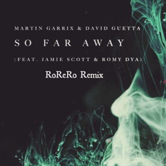 So Far Away (RoReRo Remix)