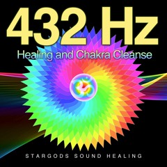 432 Hz Healing And Chakra Cleanse