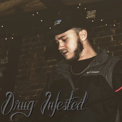 Drug Infested (Prod. Realistic Beatz)