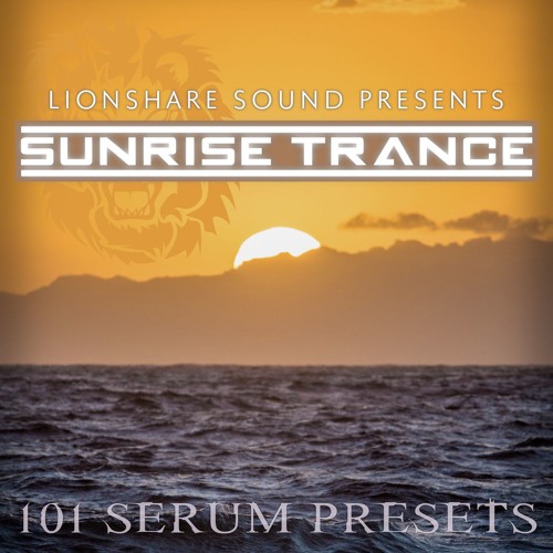 Sunrise Trance - 101 FREE Serum Presets