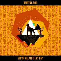 Super Villain X Jay Day - 사냥개