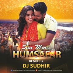 DJ Sudhir - Humsafar (Remix) - Badri Ki Dulhania