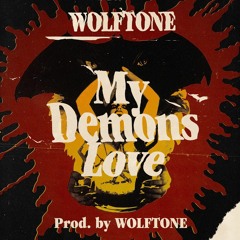 My Demons Love (prod. Wolftone)