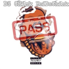D3 "Pass" Ft KeiDaChink & CHink