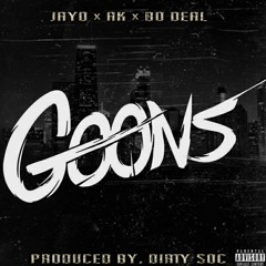 Jayo Da General Ft. AK of Do Or Die & Bo Deal - Goons(Prod. by Dirty Soc)