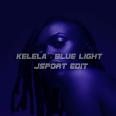 Kelela - Blue Light (JSPORT EDIT)