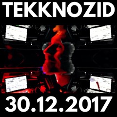 Tekknozid 2017 - 12 - 30
