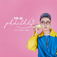 Tội Gì Phải Thế - Lê Thiện Hiếu