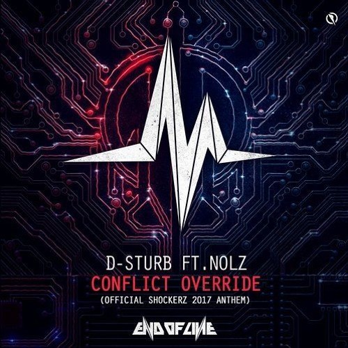 D-Sturb feat. Nolz - Conflict Override (Official Shockerz 2017 Anthem) #EOL061