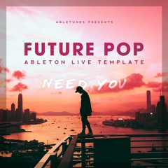 Future Pop Ableton Template "Need You"