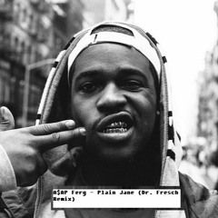 A$AP Ferg - Plain Jane (Dr. Fresch Remix)