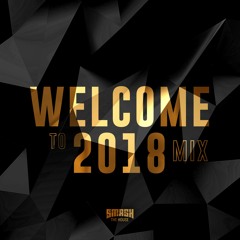 Welcome To 2018 Mix