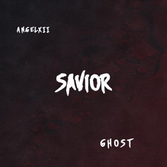 Angelxll x Ghost - Savior