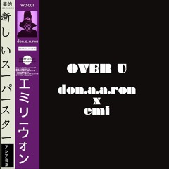 Over U - Don Aaron x Emi