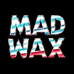 Mad Wax