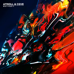 Atmoll & CGVE - Wait For It [FREE]