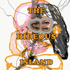 THE HIDEOUS ISLAND