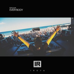 Exilium - Everybody | (#IR076) (OUT NOW)