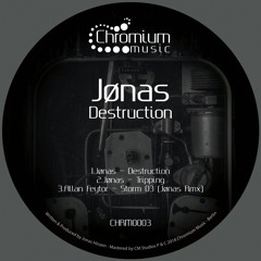 1.Jønas - Destruction  - Chromium Music - CHRM003