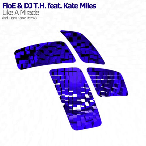 FloE \u0026 DJ T.H. Feat. Kate Miles - Like 