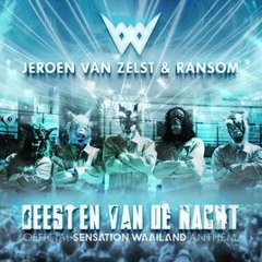Jeroen Van Zelst & Ransom - Beesten Van De Nacht (Official Sensation Waailand Anthem 2017)