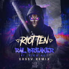 Riot Ten - Rail Breaker (ft. Rico Act) [EXSSV's Bass House Remix]