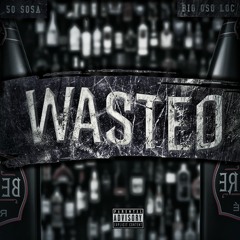 50 Sosa x Big Oso Loc - Wasted