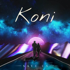 Koni - Save Us