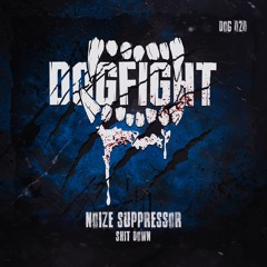 [DOG020] Noize Suppressor - Shit Down