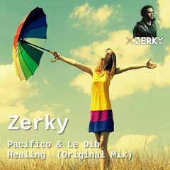Zerky, Pacifico & Le Dib - Healing (Original Mix)