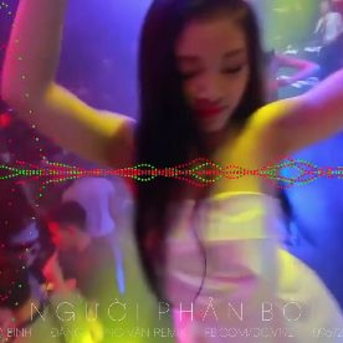 Lê Bảo Bình - Người Phản Bội - DC.V Remix (Pofly)