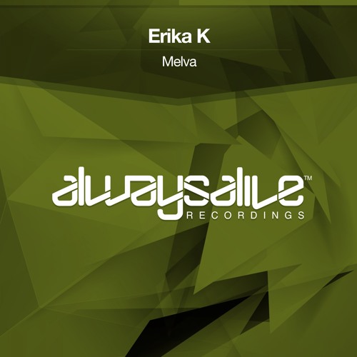 Erika K - Melva [OUT NOW]
