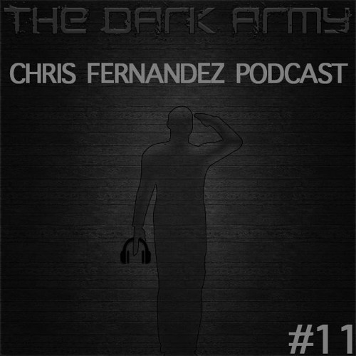 Chris Fernandez • The Dark Army Podcast • 011