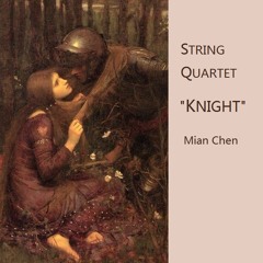 Knight String Quartet by Mian Chen Mov.2