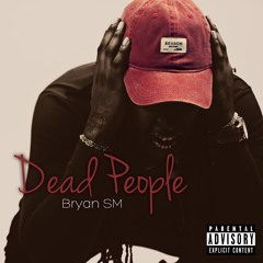 Bryan SM Dead People