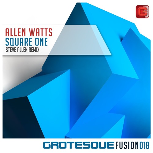 Allen Watts - Square One (Steve Allen Remix) [Grotesque] Out 15th Jan