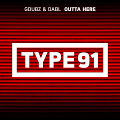 GDubz & Dabl - Outta Here